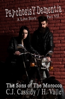 Psychosis Y Dementia - A Love Story: Part VII - The Sons Of The Morocco B097SLK29Y Book Cover