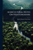 Agricultural Notes On Hertfordshire 1024482634 Book Cover