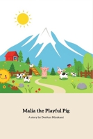 Malia the playful pig: An adventurous day on the farm B0F2ZC53H6 Book Cover