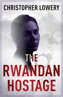 The Rwandan Hostage 1910692964 Book Cover