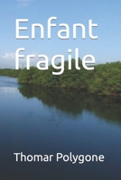 Enfant fragile B0C1J3N4L8 Book Cover