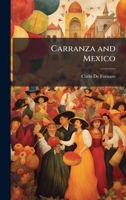 Carranza and Mexico 1360926666 Book Cover