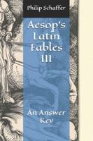 Aesop's Latin Fables III: An Answer Key (Aesop's Fables In Latin) B0F1CSQX92 Book Cover