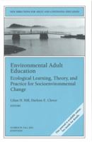 Environmental Adult Education: Ecological Learning, Theory, and Practice for Socioenvironmental Change: New Directions for Adult and Continuing Education ...                Adult & Continuing Educatio 0787971707 Book Cover