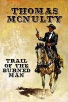 Trail of the Burned Man 0359534694 Book Cover