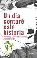 Un día contaré esta historia / One Day I Will Tell This Story (Spanish Edition) 6073855753 Book Cover