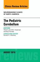 The Pediatric Cerebellum, an Issue of Neuroimaging Clinics of North America: Volume 26-3 0323459773 Book Cover