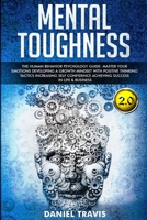 Mental Toughness 2.0: Mental Toughness: The Human Behavior Psychology guide: Master your Emotions developing a Growth Mindset with Positive Thinking tactics Increasing self Confidence achieving Succes 1801147582 Book Cover