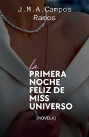 La primera noche feliz de Miss Universo B0CPH37LPH Book Cover