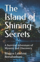 The Island of Shining Secrets: A Survival Adventure of Mystery and Discovery B0GYRLL1SK Book Cover