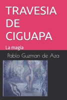 TRAVESIA DE CIGUAPA: La magia (Spanish Edition) B0FJ2DSPKB Book Cover