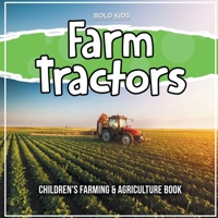 Farm Tractors: Children's Farming & Agriculture Book 1071709739 Book Cover