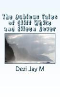The Dubious Tales of Cliff White and Eileen Dover 1530994004 Book Cover
