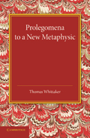 Prolegomena to a New Metaphysic 1107438179 Book Cover