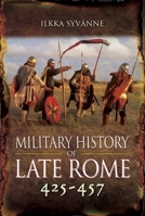 Military History of Late Rome 425-457 1399021591 Book Cover