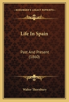Life in Spain: Past and Present 1240930135 Book Cover
