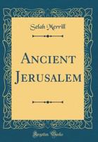 Ancient Jerusalem (America and the Holy Land) 1014918774 Book Cover