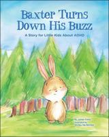 Baxter Turns Down His Buzz: A Story for Little Kids about ADHD 1433822687 Book Cover