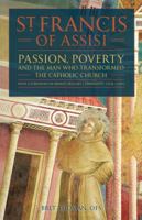 Saint Francis of Assisi: Passion, Poverty & the Man Who Transformed the Church 1618907492 Book Cover