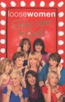 Loose Women, Here Come the Girls!. 1444700170 Book Cover