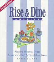 Rise Dine America: Savory Secrets from Americas Bed Breakfast Inns 1896511090 Book Cover