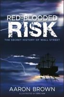 Red-Blooded Risk: The Secret History of Wall Street 1118043863 Book Cover