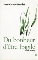 Du Bonheur D'Etre Fragile 2226180575 Book Cover