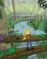 The Locators: Adventure in South America 1589484983 Book Cover