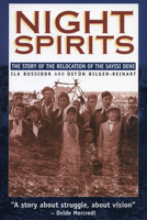Night Spirits: The Story of the Relocation of the Sayisi Dene 0887556434 Book Cover