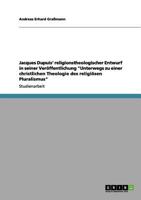 Jacques Dupuis' religionstheologischer Entwurf in "Unterwegs zu einer christlichen Theologie des religiösen Pluralismus" 3656050295 Book Cover