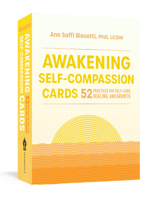 Awakening Self-Compassion Cards: 52 Practices for Self-Care, Healing, and Growth 1611809584 Book Cover