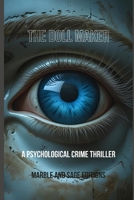 The Doll Maker: A Psychological Crime Thriller B0FG81VYW7 Book Cover