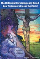The Millennial Chronological New Testament Of Jesus The Christ 1932077103 Book Cover