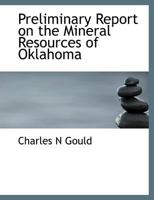 Preliminary Report on the Mineral Resources of Oklahoma 0530069253 Book Cover