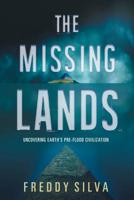 The Missing Lands: Uncovering Earth's Pre-flood Civilization 0578482193 Book Cover