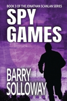 Spy Games (The Jonathan Scanlan Series) B0GTW3JZG3 Book Cover