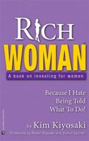 Rich Woman: A Book on Investing for Women - Because I Hate Being Told What to Do! 1933914009 Book Cover