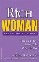 Rich Woman: A Book on Investing for Women - Because I Hate Being Told What to Do!