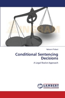 Conditional Sentencing Decisions: A Legal Realist Approach 3838311426 Book Cover