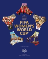 The Official History of the FIFA Women's World Cup 1035421895 Book Cover