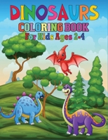 Dinosaurs Coloring Book For Kids Ages 2-4: Great Dinosaur Coloring Book For Kids B08GLR2LC9 Book Cover