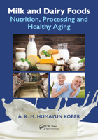 Milk and Dairy Foods: Nutrition, Processing and Healthy Aging 1032500980 Book Cover