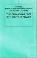 The Changing Face of Maritime Power 0333918924 Book Cover