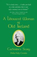 A Liberated Woman of Old Ireland: Catherine's Story 0595472613 Book Cover