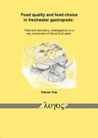 Food quality and food choice in freshwater Gastropods : Field and laboratory investigations on a key component of littoral food Webs 3832512039 Book Cover