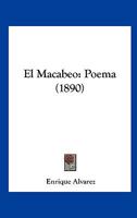 El Macabeo: Poema (1890) 1161153330 Book Cover