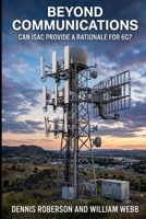 Beyond Communications: Can ISAC Provide a Rationale for 6G? B0HK8QKCFS Book Cover