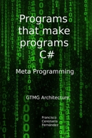 Metaprogramming. Programs That Make Programs: GTMG Architecture 8409139901 Book Cover