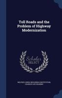 Toll Roads and the Problem of Highway Modernization 1018143521 Book Cover