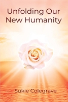 Unfolding Our New Humanity 0578755157 Book Cover